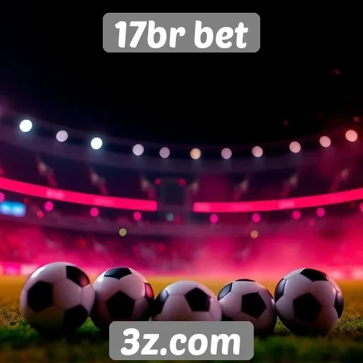 Estratégias de apostas eficazes na plataforma 17br bet